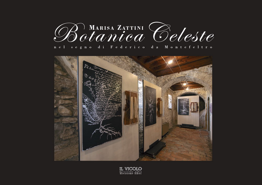Presentazione del catalogo della mostra di Marisa Zattini  "Botanica Celeste - Nel segno di Federico da Montefeltro"